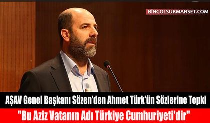 AŞAV Genel Başkanı Sözen'den Ahmet Türk'ün Sözlerine Tepki