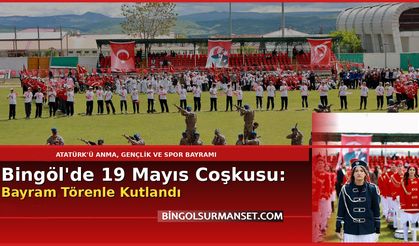 Bingöl'de 19 Mayıs Coşkusu: Bayram Törenle Kutlandı