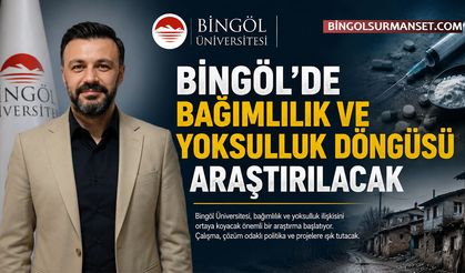 Bingöl'de Bağımlılık ve Yoksulluk Döngüsü Araştırılacak