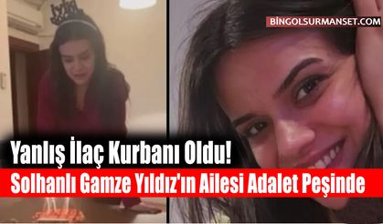Solhanlı Gamze Yıldız'ın Ailesi Adalet Peşinde