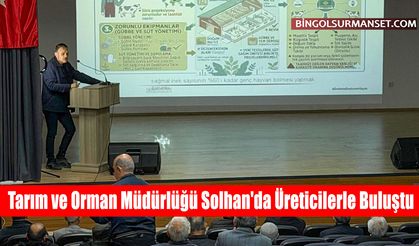 Tarım ve Orman Müdürlüğü Solhan'da Üreticilerle Buluştu