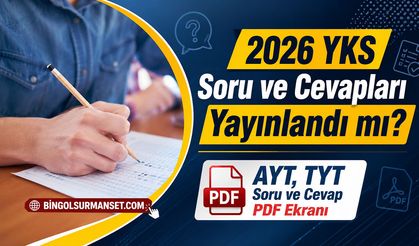 2026 YKS Soru ve Cevapları Yayınlandı mı? AYT, TYT Soru ve Cevap PDF Ekranı