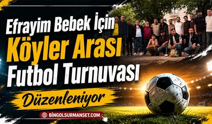 Efrayim Bebek İçin Köyler Arası Futbol Turnuvası Düzenleniyor
