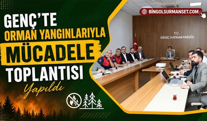 Genç'te Orman Yangınlarıyla Mücadele Toplantısı Yapıldı
