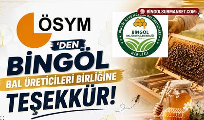 ÖSYM'den Bingöl Bal Üreticileri Birliğine Teşekkür!