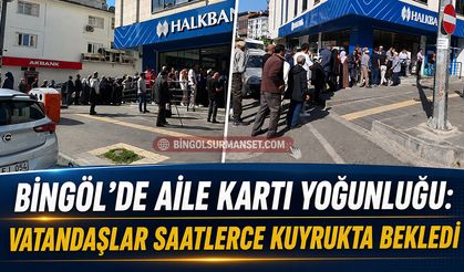 Bingöl’de Aile Kartı Yoğunluğu: Vatandaşlar Saatlerce Kuyrukta Bekledi