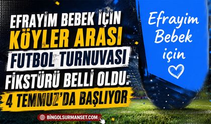 Efrayim Bebek İçin Köyler Arası Futbol Turnuvası Fikstürü Belli Oldu
