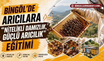 Bingöl’de Arıcılara Özel “Nitelikli Damızlık, Güçlü Arıcılık” Eğitimi
