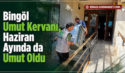 Bingöl Umut Kervanı, Haziran Ayında da Umut Oldu