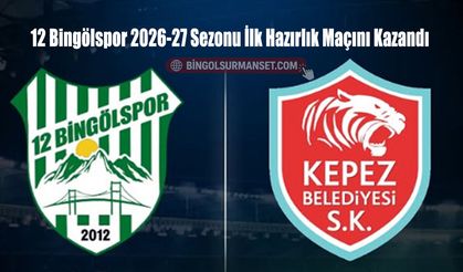 12 Bingölspor 2026-27 Sezonu İlk Hazırlık Maçını Kazandı