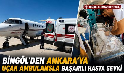 Bingöl'den Ankara'ya Uçak Ambulansla Başarılı Hasta Sevki