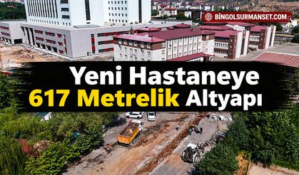 Yeni Hastaneye 617 Metrelik Altyapı