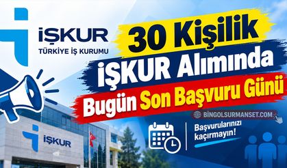 30 Kişilik İŞKUR Alımında Bugün Son Başvuru Günü