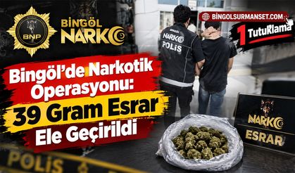 Bingöl’de Narkotik Operasyonu: 39 Gram Esrar Ele Geçirildi, 1 Tutuklama