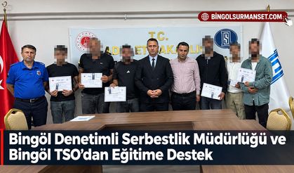 Bingöl Denetimli Serbestlik Müdürlüğü ve Bingöl TSO’dan Eğitime Destek