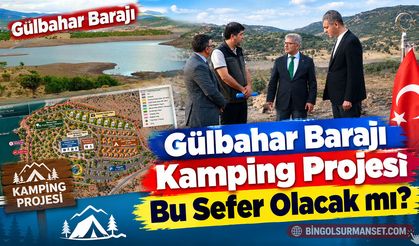 Gülbahar Barajı Kamping Projesi: Bu Sefer Olacak mı?