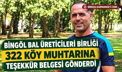 Bingöl Bal Üreticileri Birliği 322 Köy Muhtarına Teşekkür Belgesi Gönderdi