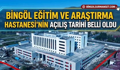 Bingöl Eğitim ve Araştırma Hastanesi’nin Açılış Tarihi Belli Oldu