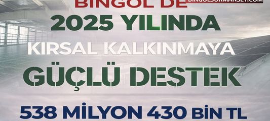 Tarımda Rekor Destek: Bingöl'ün Kırsalına 242 Milyon TL Hibe Geldi