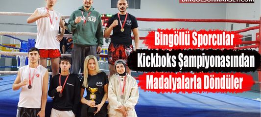 Bingöllü Sporcular Kickboks Şampiyonasından Madalyalarla Döndüler