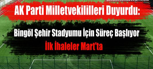 Bingöl Şehir Stadyumu İçin Süreç Başlıyor: İlk İhaleler Mart'ta