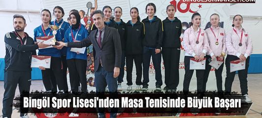 Bingöl Spor Lisesi'nden Masa Tenisinde Büyük Başarı