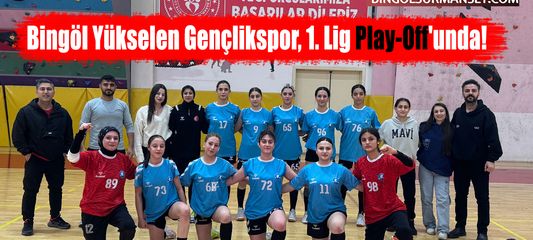 Bingöl Yükselen Gençlikspor, 1. Lig Play-Off'unda!