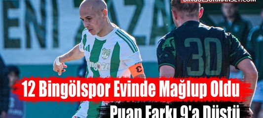 12 Bingölspor Evinde Mağlup Oldu, Puan Farkı 9'a Düştü