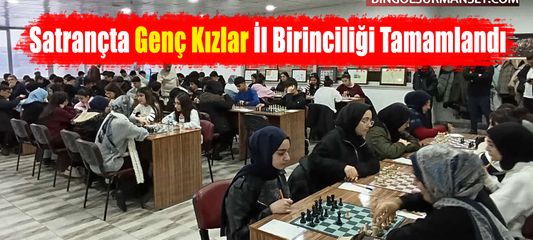 Satrançta Genç Kızlar İl Birinciliği Tamamlandı