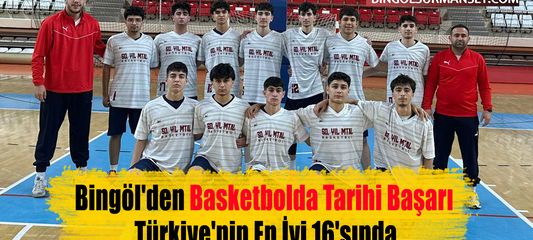Bingöl'den Basketbolda Tarihi Başarı: Türkiye'nin En İyi 16'sında