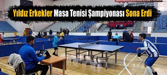 Yıldız Erkekler Masa Tenisi Şampiyonası Sona Erdi