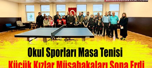 Okul Sporları Masa Tenisi Küçük Kızlar Müsabakaları Sona Erdi