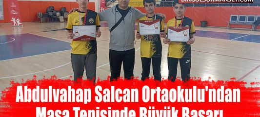 Abdulvahap Salcan Ortaokulu'ndan Masa Tenisinde Büyük Başarı