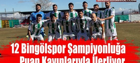 12 Bingölspor Şampiyonluğa Puan Kayıplarıyla İlerliyor