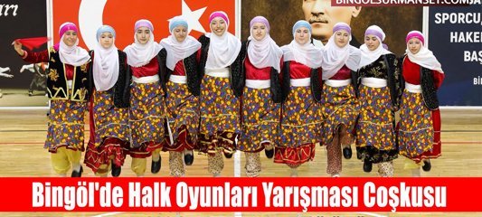 Bingöl'de Halk Oyunları Yarışması Coşkusu