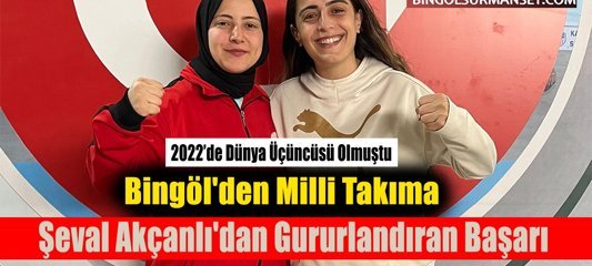 Şeval Akçanlı'dan Gururlandıran Başarı: Bingöl'den Milli Takıma