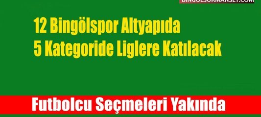 12 Bingölspor Altyapıda 5 Kategoride Liglere Katılacak
