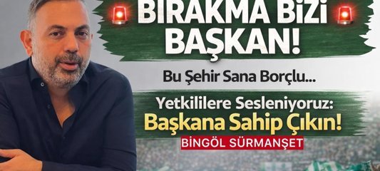 Bingöl Tek Yürek Oldu: Başkan Özturan’a Destek Çağrısı