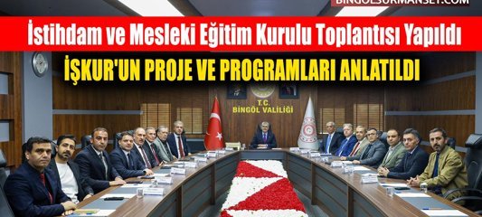 İstihdam ve Mesleki Eğitim Kurulu Toplantısı Yapıldı