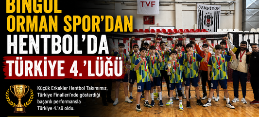 Bingöl Orman Spor'dan Hentbol'da Türkiye 4.'lüğü