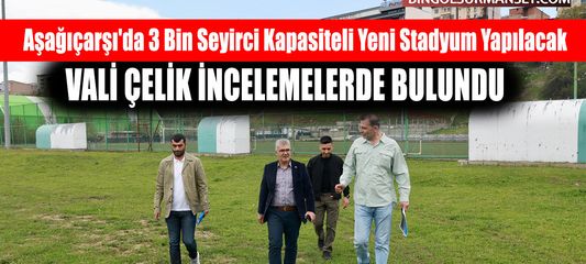 Aşağıçarşı'da 3 Bin Seyirci Kapasiteli Yeni Stadyum Yapılacak