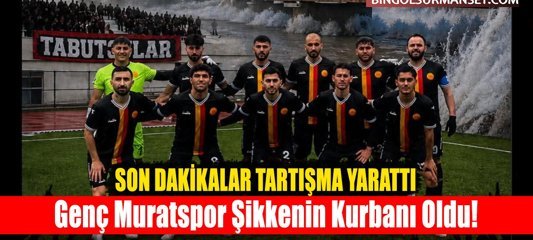 Genç Muratspor Şikkenin Kurbanı Oldu!