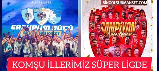 Komşu İllerimiz Süper Ligde