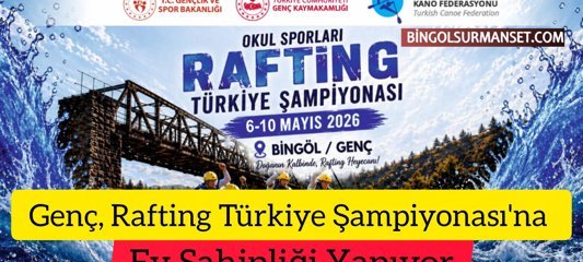 Genç, Rafting Türkiye Şampiyonası'na Ev Sahipliği Yapıyor