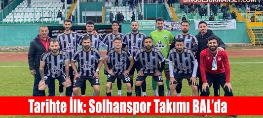Tarihte İlk: Solhanspor Takımı BAL’da