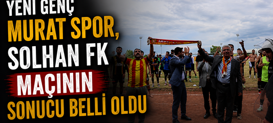 Yeni Genç Muratspor Solhan FK Maçının Sonucu Belli Oldu