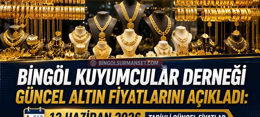 Bingöl Kuyumcular Derneği Güncel Altın Fiyatlarını Açıkladı