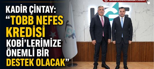 Çintay: "TOBB Nefes Kredisi Kobi'lerimize Önemli Bir Destek Olacak"