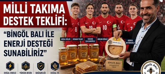 Bingöl Balı Üreticileri Birliği'nden Milli Takıma Destek Teklifi