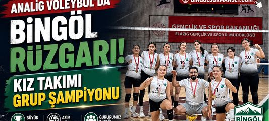 ANALİG Voleybol’da Bingöl Rüzgarı: Kız Takımı Grup Şampiyonu